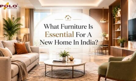 Essential Furniture for a New Home in India