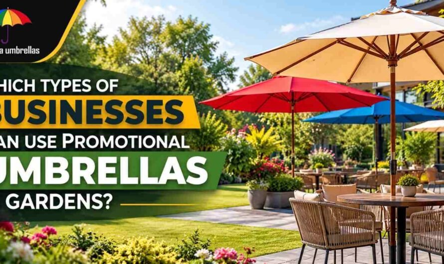 Which Types Of Businesses Can Use Promotional Umbrellas In Gardens?